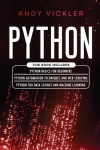 Python - This book includes: Python basics for Beginners + Python Automation Techniques And Web Scraping + Python For Data Scien