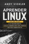 Aprender Linux - Este libro incluye: Linux para principiantes + Líneas de comandos Linux y Shell Scripting + Seguridad y adminis