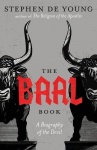 The Baal Book - A Biography of the Devil