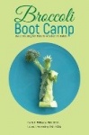 Broccoli Boot Camp - Basic Training for Parents of Selective Eaters