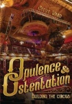 Opulence & Ostentation - building the circus