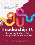 Leadership U - Preparing Students for College, Career, and BeyondGrades 68: Developing Key Life Skills