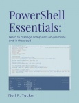 PowerShell Essentials - Learn to Manage Computers On-Premises and in the Cloud