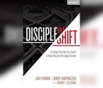 Discipleshift: Five Steps That Help Your Church to Make Disciples Who Make Disciples