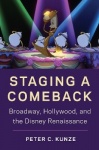 Staging a Comeback - Broadway, Hollywood, and the Disney Renaissance