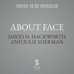 About Face Lib/E - The Odyssey of an American Warrior