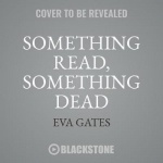 Something Read Something Dead - A Lighthouse Library Mystery