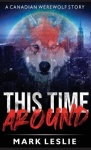 This Time Around - A Canadian Werewolf in New York Story