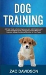 Dog Training - Self Help Guide to Control Aggression and Build Discipline and Learn Housebreak, Potty Training and Positive Beha