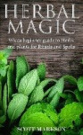Herbal Magic - Wicca Beginner guide to Herbs and plants for Rituals and Spells