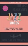 Jazz words - The essential jazz pocket dictionary