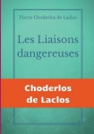 Les Liaisons dangereuses - un roman épistolaire de 175 lettres, de Pierre Choderlos de Laclos, narrant le duo pervers de deux no