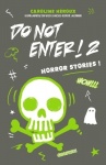 Do Not Enter! 2 - Horror Stories!
