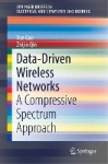 Data-Driven Wireless Networks - A Compressive Spectrum Approach