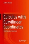 Calculus with Curvilinear Coordinates : Problems and Solutions