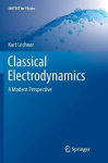 Classical Electrodynamics - A Modern Perspective