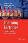 Learning Factories - Concepts, Guidelines, Best-Practice Examples