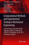 Computational Methods and Experimental Testing In Mechanical Engineering - Selected Papers from the 6th Algerian Congress on Mec