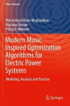 Modern Music-Inspired Optimization Algorithms for Electric Power Systems : Modeling, Analysis and Practice