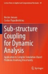 Sub-structure Coupling for Dynamic Analysis : Application to Complex Simulation-Based Problems Involving Uncertainty