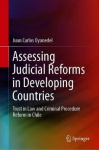 Assessing Judicial Reforms in Developing Countries - Trust in Law and Criminal Procedure Reform in Chile