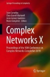 Complex Networks X - Proceedings of the 10th Conference on Complex Networks CompleNet 2019
