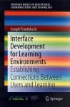 Interface Development for Learning Environments : Establishing Connections Between Users and Learning