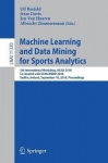 Machine Learning and Data Mining for Sports Analytics - 5th International Workshop, MLSA 2018, Co-located with ECML/PKDD 2018, D