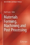 Materials Forming, Machining and Post Processing