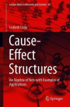 Cause-Effect Structures - An Algebra of Nets with Examples of Applications