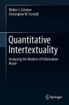 Quantitative Intertextuality : Analyzing the Markers of Information Reuse
