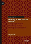 Counting as a Qualitative Method - Grappling with the Reliability Issue in Ethnographic Research