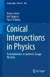 Conical Intersections in Physics : An Introduction to Synthetic Gauge Theories