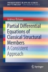 Partial Differential Equations of Classical Structural Members - A Consistent Approach