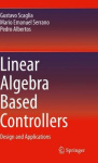 Linear Algebra Based Controllers - Design and Applications