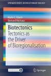 Biotectonics - Tectonics as the Driver of Bioregionalisation