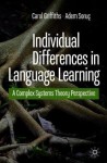 Individual Differences in Language Learning : A Complex Systems Theory Perspective