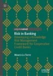 Risk in Banking : Developing a Knowledge Risk Management Framework for Cooperative Credit Banks