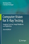 Computer Vision for X-Ray Testing - Imaging, Systems, Image Databases, and Algorithms