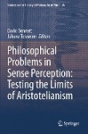 Philosophical Problems in Sense Perception: Testing the Limits of Aristotelianism