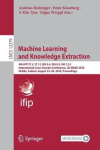 Machine Learning and Knowledge Extraction - 4th IFIP TC 5, TC 12, WG 8.4, WG 8.9, WG 12.9 International Cross-Domain Conference,