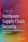 Hardware Supply Chain Security - Threat Modelling, Emerging Attacks and Countermeasures