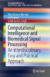 Computational Intelligence and Biomedical Signal Processing - An Interdisciplinary, Easy and Practical Approach