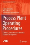 Process Plant Operating Procedures : Synthesis, Simulation and Abnormal Situation Management