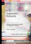 Augmented Humanity - Being and Remaining Agentic in a Digitalized World