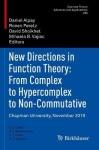 New Directions in Function Theory: From Complex to Hypercomplex to Non-Commutative - Chapman University, November 2019
