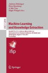 Machine Learning and Knowledge Extraction - 5th IFIP TC 5, TC 12, WG 8.4, WG 8.9, WG 12.9 International Cross-Domain Conference,