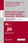 Medical Image Computing and Computer Assisted Intervention – MICCAI 2021 - 24th International Conference, Strasbourg, France, Se