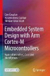 Embedded System Design with ARM Cortex-M Microcontrollers : Applications with C, C++ and MicroPython