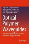 Optical Polymer Waveguides - From the Design to the Final 3D-Opto Mechatronic Integrated Device